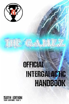 The G.A.M.E.Z. Official Intergalactic Handbook (The G.A.M.E.Z. Duology) (eBook, ePUB) - Darkwood, E.