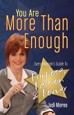 You Are More Than Enough: Every Woman's Guide to Purpose, Passion & Power (eBook, ePUB)