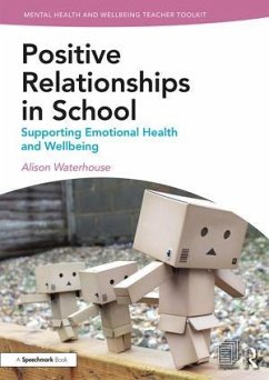 Positive Relationships in School - Waterhouse, Alison (Independent Consultant for SEN and Wellbeing.)