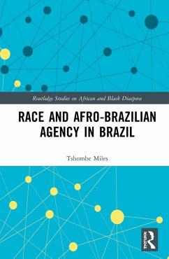 Race and Afro-Brazilian Agency in Brazil - Miles, Tshombe