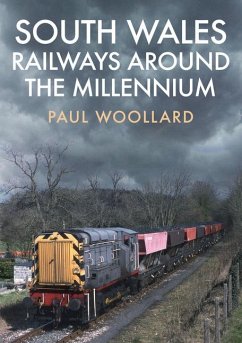 South Wales Railways Around the Millennium - Woollard, Paul