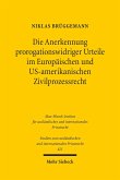 Die Anerkennung prorogationswidriger Urteile im Europäischen und US-amerikanischen Zivilprozessrecht (eBook, PDF)