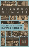 Freedom Summer: A Stage Play about the 1964 Mississippi Summer Project (Civil Rights Arts Project, #2) (eBook, ePUB)