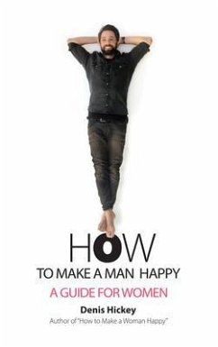 How to Make a Man Happy (eBook, ePUB) - Hickey, Denis