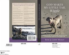 God Makes My Little Tail Wiggle (eBook, ePUB) - Wolff, Bob