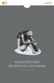 Arquitectura secreta de las ruinas (eBook, ePUB)