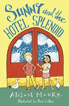 Sunny and the Hotel Splendid - Moore, Alison