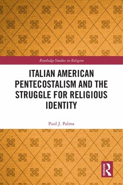 Italian American Pentecostalism and the Struggle for Religious Identity - Palma, Paul J