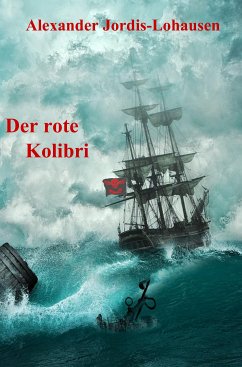 Der Rote Kolibri (eBook, ePUB) - Jordis-Lohausen, Alexander