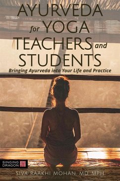 Ayurveda for Yoga Teachers and Students - Mohan, Siva Raakhi