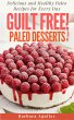Guilt Free! Paleo Desserts: Delicious... - Bild 1