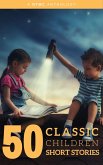 50 Classic Children Short Stories Vol: 1 Works by Beatrix Potter,The Brothers Grimm,Hans Christian Andersen And Many More! (eBook, ePUB) 50 Classic Children Short Stories Vol: 1 Works by Beatrix Potter,The Brothers Grimm,Hans Christian Andersen And Many More! (eBook, ePUB)