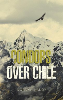 Condors Over Chile - Handy, Norman