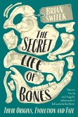 The Secret Life of Bones