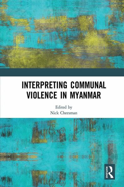 Interpreting Communal Violence in Myanmar (eBook, PDF) Interpreting Communal Violence in Myanmar (eBook, PDF)