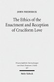 The Ethics of the Enactment and Reception of Cruciform Love (eBook, PDF)
