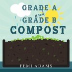 GRADE A and GRADE B COMPOST (eBook, ePUB)
