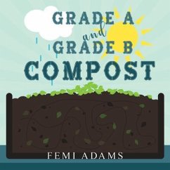 GRADE A and GRADE B COMPOST (eBook, ePUB) - Adams, Femi