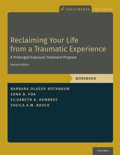 Reclaiming Your Life from a Traumatic Experience (eBook, PDF) - Rothbaum, Barbara Olasov; Foa, Edna B.; Hembree, Elizabeth A.; Rauch, Sheila A. M.