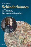 Der berüchtigte Schinderhannes in Taunus, Wetterau und Frankfurt (eBook, ePUB)