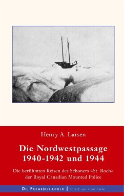 Die Nordwestpassage 1940-1942 und 1944 (eBook, ePUB) - Larsen, Henry A.