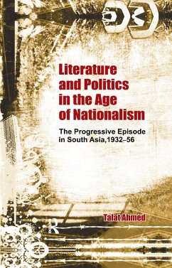 Literature and Politics in the Age of Nationalism - Ahmed, Talat