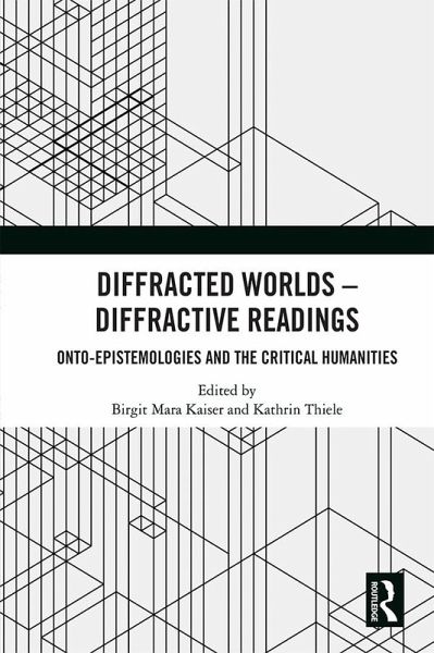 Diffracted Worlds - Diffractive Readings (eBook, PDF) Diffracted Worlds - Diffractive Readings (eBook, PDF)