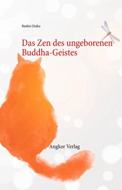 Das Zen des ungeborenen Buddha-Geistes (eBook, ePUB) - Etaku, Bankei