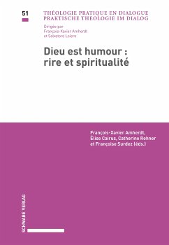 Dieu est humour - Rire et spiritualité (eBook, PDF) - Amherdt, François-Xavier; Cairus, Elise; Rohner, Catherine Valérie; Surdez, Françoise