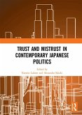 Trust and Mistrust in Contemporary Japanese Politics (eBook, PDF) Trust and Mistrust in Contemporary Japanese Politics (eBook, PDF)