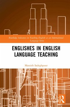 Englishes in English Language Teaching - Sadeghpour, Marzieh