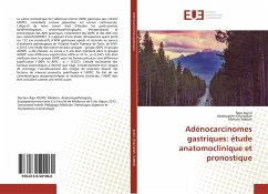 Adénocarcinomes gastriques: étude anatomoclinique et pronostique - Jouini, Raja;Gharsallah, Abdessalem;Sabbah, Mériam