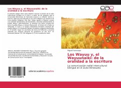 Los Wayuu y, el Wayuunaiki: de la oralidad a la escritura - Fuenmayor, Miguel