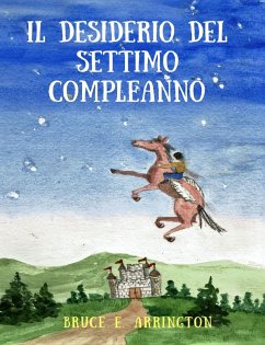Il Desiderio del Settimo Compleanno (eBook, ePUB) - Arrington, Bruce E.