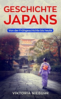 Cover Geschichte Japans: Von der Frühgeschichte bis Heute (eBook, ePUB)