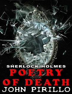 Sherlock Holmes Poetry of Death (eBook, ePUB) - Pirillo, John
