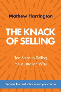 The Knack of Selling: Ten Steps to Selling the Australian Way (eBook, ePUB) - Harrington, Mathew