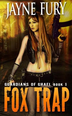 Fox Trap: A SciFi Urban Fantasy (Guardians of Ghael, #1) (eBook, ePUB) - Fury, Jayne