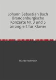 Johann Sebastian Bach Brandenburgische Konzerte Nr. 3 und 5 arrangiert für Klavier