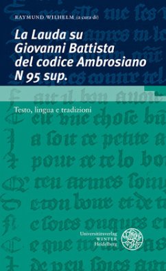 Cover La Lauda su Giovanni Battista del codice Ambrosiano N 95 sup. / La Lauda su Giovanni Battista del codice Ambrosiano N 95 sup: testo, lingua e tradizioni