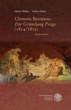 Clemens Brentano 'Die Gründung Prags' (1814/1815) - Höhne, Steffen;Höhne, Sibylle