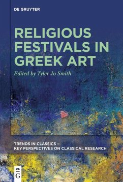 Religious Festivals in Greek Art - Smith, Tyler Jo