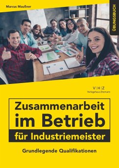 Zusammenarbeit im Betrieb für Industriemeister Übungsbuch - Maußner, Marcus