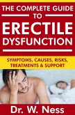 The Complete Guide to Erectile Dysfunction: Symptoms, Causes, Risks, Treatments & Support (eBook, ePUB)