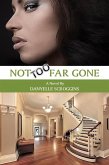 Not Too Far Gone (eBook, ePUB) Not Too Far Gone (eBook, ePUB)