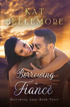 Borrowing a Fiancé (Borrowing Amor, #3) (eBook, ePUB) - Bellemore, Kat