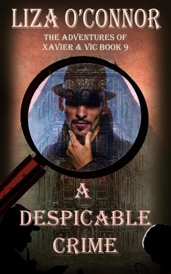 A Despicable Crime (The Adventures of Xavier & Vic, Sleuths Extraordinaire, #9) (eBook, ePUB) - O'Connor, Liza