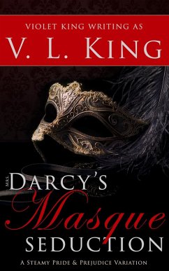 Mrs. Darcy's Masque Seduction (eBook, ePUB) - King, V. L.; King, Violet