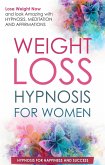 Weight Loss Hypnosis for Women: Lose Weight Now and Look Amazing with Hypnosis, Meditations, and Affirmations (eBook, ePUB)