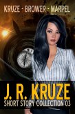J. R. Kruze Short Story Collection 03 (Speculative Fiction Parable Anthology) (eBook, ePUB)